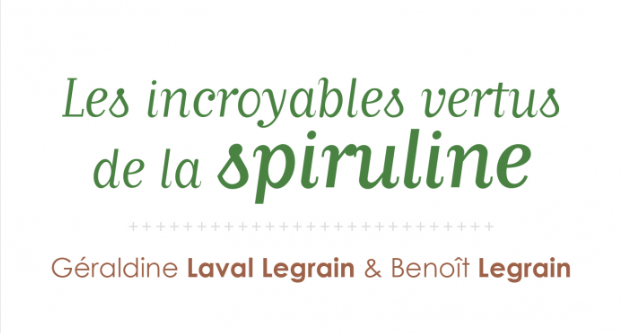 Le livre : Les Incroyables Vertus de la Spiruline
